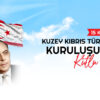 Kuzey Kıbrıs Türk Cumhuriyeti 41 YAŞINDA…